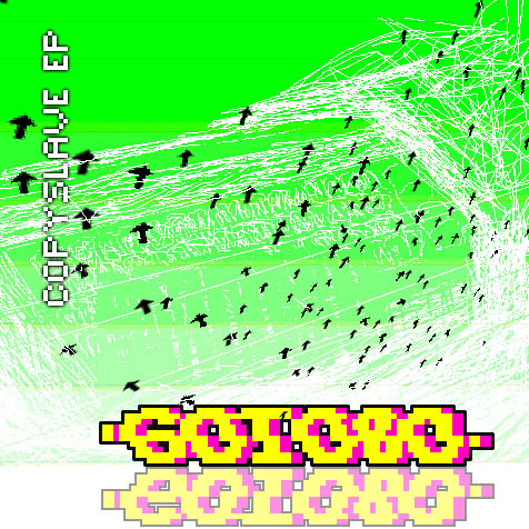 Goto80: Copyslave (20kbps rec MP3)